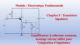 Electronique Fondamentale transistors bipolaires amplification à collecteur commun partie 1 [upl. by Jannel]