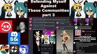 Defending Myself Against These Communities part 3 [upl. by Airekat256]