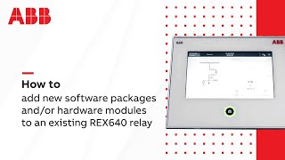 How to add new software packages andor hardware modules to an existing REX640 protection relay [upl. by Greenman123]