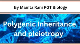 Polygenic Inheritance and Pleiotropy class 12th chapter 4 trystwithbiology8806 [upl. by Atekihs]