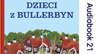 🏘 DZIECI Z BULLERBYN Astrid Lindgren Audiobook 21 🏘 [upl. by Demaggio299]