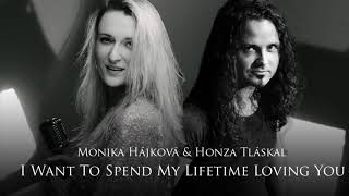 Monika Hájková amp Honza Tláskal  I Want To Spend My Lifetime Loving You [upl. by Eseerahs527]