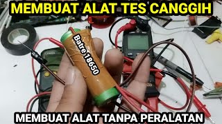 MEMBUAT ALAT TESTER DARI BATRE 18650 TANPA RIBETCUKUP SATU BATRE HASILNYA MANTAP [upl. by Modla]