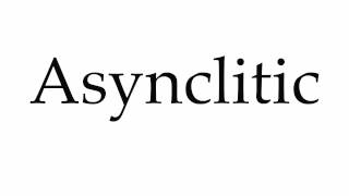 How to Pronounce Asynclitic [upl. by Silvestro]