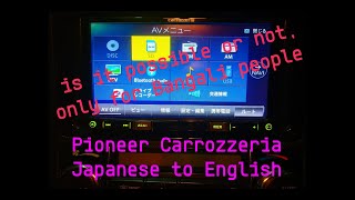 Pioneer Carrozzeria Japanese to English is it Possible or Not বাংলা [upl. by Nayab]