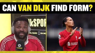 Is Van Dijks form a cause for concern Darren Bent feels the Liverpool defender hasnt performed 🤔 [upl. by Moriah]