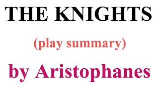 The Knights Play by Aristophanes [upl. by Ayouqes]