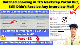 🔴P32 Batched Showing in TCS NextStep Portal But Still Didnt Receive Any Interview Mail Yet Why [upl. by Bouchier]