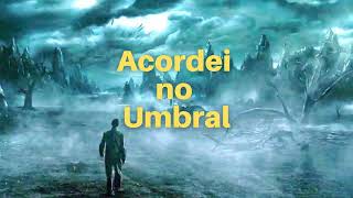 Acordei no Umbral Rádio Novela Espírita  GEPA [upl. by Carrew]