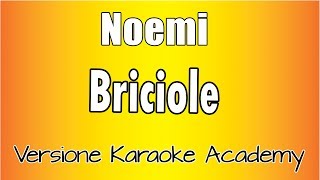 Noemi  Briciole Versione Karaoke Academy Italia [upl. by Nytsirt]