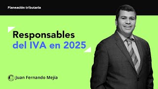 De esta manera se puede determinar quiénes quedan siendo responsables del IVA en 2025 [upl. by Peyter]