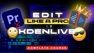 Mastering Kdenlive LIKE A PRO in 2024 [upl. by Quintina]