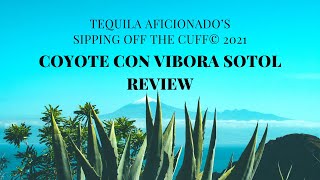 Coyote Con Vibora Sotol Review [upl. by Yretsym]