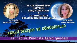 21 28 Temmuz 2024 Haftalık Burç Yorumları amp 21 Temmuz Oğlak Burcunda Dolunay [upl. by Melborn366]