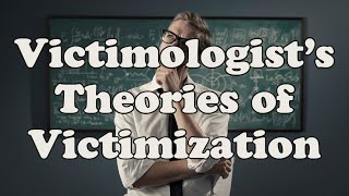 Victimologists Theories of Victimization [upl. by Maddeu]