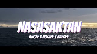 NASASAKTAN  AnGee x Nogiee x RapCee Official Music Video [upl. by Ellan]