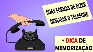 Como falar quotDESLIGAR O TELEFONEquot e DICAS de MEMORIZAÇÃO [upl. by Ravaj781]