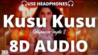 Kusu Kusu 8D Audio  Satyameva Jayate 2  Zahrah S Khan amp Dev Negi  Nora Fatehi John Abraham [upl. by Naedan]