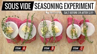 Sous Vide SEASONING EXPERIMENT  Should you SALT BEFORE OR AFTER Sous Vide [upl. by Eitnom]