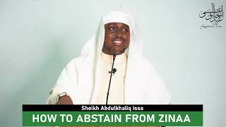 HOW TO ABSTAIN FROM ZINAA I SHEIKH ABDULKHALIQ ISSA I UMMA UNIVERSITY KAJIADO [upl. by Ashelman]