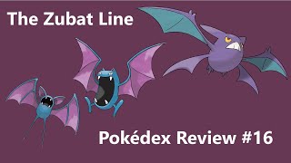 THE ZUBAT LINE  Pokédex Review 16 [upl. by Dilahk]