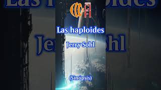 Las haploides  Jerry Sohl Resumen [upl. by Highams]