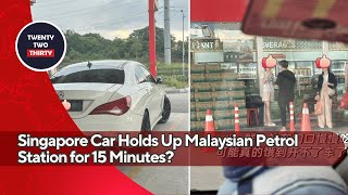 Singapore Car Holds Up Malaysian Petrol Station for 15 Minutes Netizens React to Queue Incident [upl. by Joanne]