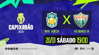 Capixabão Série A 2024  Nova Venécia FC x Rio Branco FC  20012024  15h30 [upl. by Atilol]