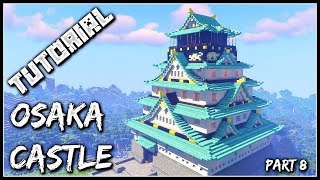 How To Build The Osaka Castle  Part 8 [upl. by Sinnaiy639]