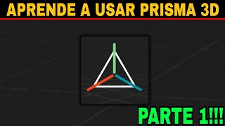 APRENDE A USAR PRISMA 3D PARA PRINCIPIANTES MODELADO [upl. by Aenad608]