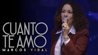 Marcos Vidal  Cuánto te amo  En vivo desde España [upl. by Reviere920]