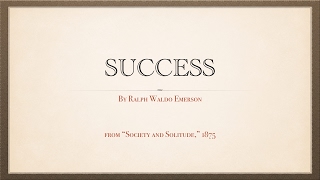 quotSuccessquot an essay by Ralph Waldo Emerson [upl. by Massimiliano]