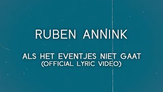 Ruben Annink  Als Het Eventjes Niet Gaat Official Lyric Video [upl. by Enidan]