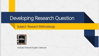 Developing Research Questions [upl. by Etnuaed139]