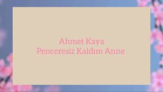 Ahmet Kaya  Penceresiz Kaldım Anne Lyrics [upl. by Burnham]