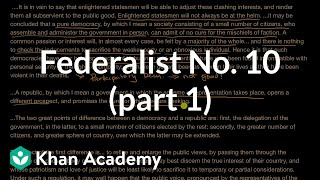 Federalist No 10 part 1  US government and civics  Khan Academy [upl. by Eloise932]