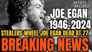 Sad Announcement Stealers Wheels Joe Egan Dies at 77 [upl. by Rubma]