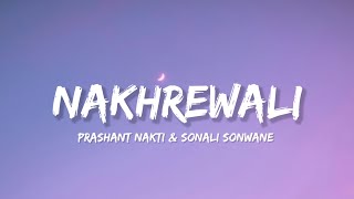 Nakhrewali  Prashant nakti amp Sonali Sonwane Lyrics  Lyrical Bam Marathi [upl. by Anomor682]