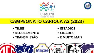 Cariocão A2 2023 Times Regulamento Transmissão Estádios e muito mais [upl. by Abbotsun989]