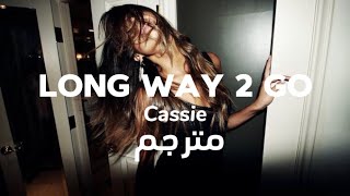 Long way 2 go  cassie مترجم [upl. by Adnilre]