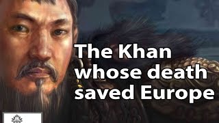 The Khan whose death saved Europe  Ogedei Khan [upl. by Amocat785]