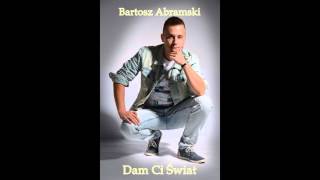 Bartosz Abramski  Dam Ci Świat  Official Audio [upl. by Hamilton]