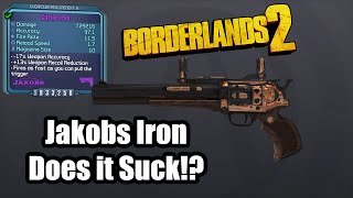 Borderlands 2 Jakobs Iron Does it Suck [upl. by Yecnay]