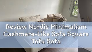 Review Nordic Minimalism CashmereLike Sofa Square Tofu Sofa Chair Cushion Living Room Sofa Bed Fau [upl. by Nollid997]