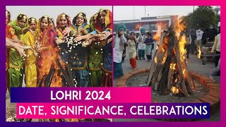 Lohri 2024 Date Significance Celebration Of Punjab’s Popular Festival That Marks End Of Winter [upl. by Ayitahs609]