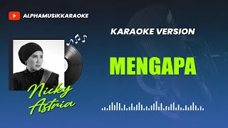 Nicky Astria  MENGAPA Karaoke Lagu Lawas Indonesia [upl. by Nichol]