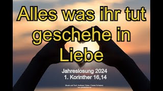 Alles was ihr tut geschehe in Liebe  Lied zur Jahreslosung 2024 [upl. by Arolf]