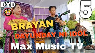 DAYUNDAY NI BRAYAN LIVE P5  BEST OF DAYUNDAY MORO SONG Max Music TV [upl. by Amihsat]