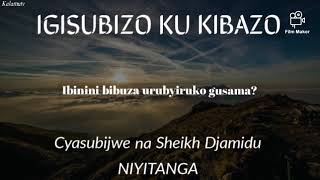 Ibinini bibuza urubyiruko gusama by Sh Djamidu NIYITANGA [upl. by Esirec]