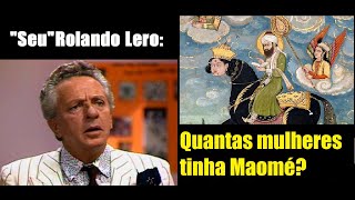 Rolando Lero  Quantas mulheres tinha Maomé [upl. by Janeta]